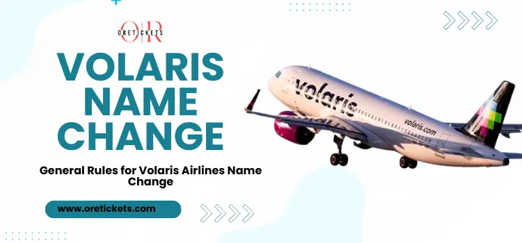 Volaris Name Change Policy