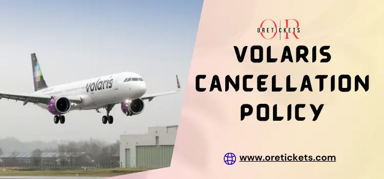 Volaris Cancellation Policy